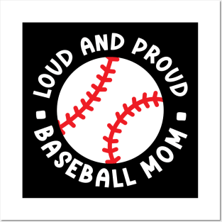 Loud and Proud Baseball Mom Cute Funny Posters and Art